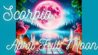 Scorpio, The Impact Is Real! // April Full Moon Intuitive Tarot Reading