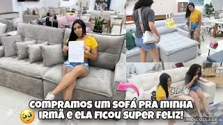 COMPRAMOS UM SOFÁ PRA MINHA IRMÃ | LEVAMOS ELA PRA ESCOLHER O MODELO E ELE É LINDO 💖