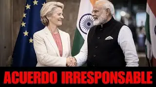 Lo que nadie te cuenta del acuerdo entre la UE y la India