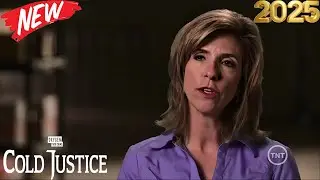 [NEW] Cold Justice 2025💥 Full Episodes💥Season 6, Episode 3💥True Crime Documentary