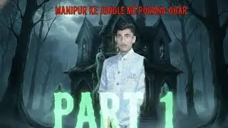 Manipur ke jangle me purane ghar me ho rahe haadse ☠️💀👽Part 2 ke liye comment kare