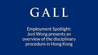 Employment Spotlight: Joni Wong presents an overview of the disciplinary procedure in Hong Kong