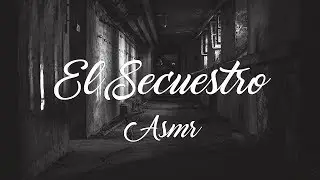 ASMR roleplay español  Secuestro