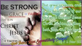 Have 2 Timothy 2:1 & 2 Peter 3:18 Supernaturally Changed? With Residue By Supernatural Bible Changes