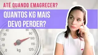 Até quando emagrecer? Quantos KG mais devo perder?#tirzepatida #monjauro #tirzec