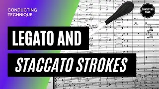 Conducting technique: Legato and staccato strokes