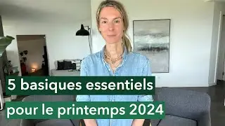 5 basiques essentiels pour le printemps 2024