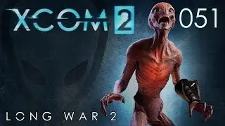 Long War 2 - XCOM 2 [Season 02] (Part 051)