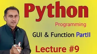 Python Programming Lecture 9|| GUI and Function Part 2