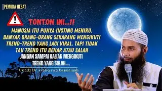 JANGAN ASAL- ASAL IKUT TREND YANG LAGI VIRAL || Ust. Dr. Syafiq riza Basalamah