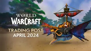 EVERYTHING Coming to the Trading Post in April 2024 | World of Warcraft