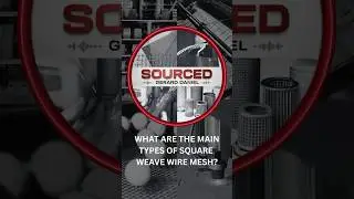 What are the main types of square weave wire mesh? | Gerard Daniel