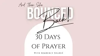 And Then She Bounced Back: Day 13 Prayer for women opening their hearts to love again