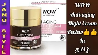 Wow Night Cream Review in Tamil/ Anti-aging Wow Night Cream for your skin/ Do 👍 & Don't 👎
