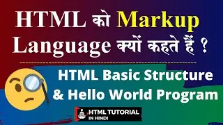 HTML Tutorial | HTML Basic Structure & Introduction | Markup Language | Hindi Web Development Course