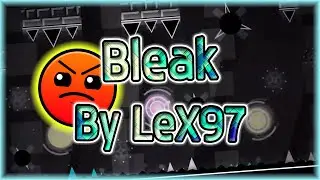 Bleak (By LeX97) | Geometry Dash 2.11