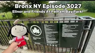 Elinor and Friends At Pelham Bay Park Bronx NY Episode 3027