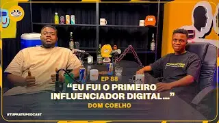 DOM COELHO | TU PRA TU PODCAST | EP88