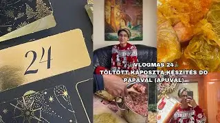 🎄VLOGMAS 24🎄(TÖLTÖTT KÁPOSZTA KÉSZÍTÉS DO PAPÁVAL (APUVAL))
