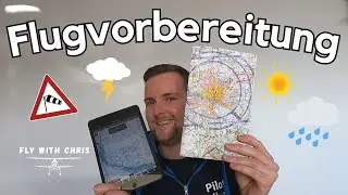 Meine Flugvorbereitung | Fly with Chris