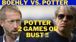 2 Games For Boehly to Sack Potter | Chelsea vs Leeds Pregame | Graham Potter Under Pressure