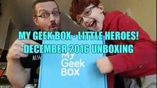 My Geek Box (Little Heroes) December 2016 | The Big Daddy D Reviews