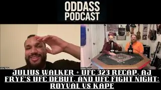 ODDASS PODCAST: Julius Walker + UFC 323 Recap, AJ Fryes UFC Debut, & UFC Fight Night Royval VS  Kape