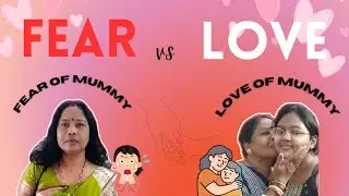 😰Fear vs Love❤️ of Mom || My Honest Feelings😛 