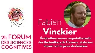 FSC 2022 - Fabien Vinckier - Modéliser les fluctuations de l'humeur et leur impact sur les décisions