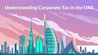 Corporate Tax UAE Explained | My Business Consulting DMCC