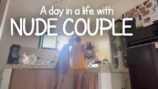 NUDE COUPLE'S DAY IN A LIFE VLOG | GAY COUPLE