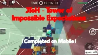 JToH - Tower of Impossible Expectations (ON MOBILE)