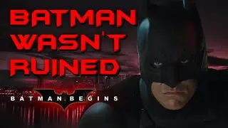Batman Begins DIDN'T Ruin Batman