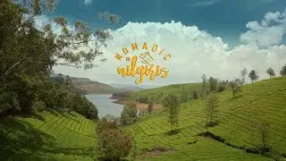 Nomadic in Nilgiris | Ooty Travel film | Cinematic Nilgiris video