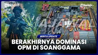 TNI KUASAI PUSAT KOMANDO OPM DI KAMPUNG SOANGGAMA