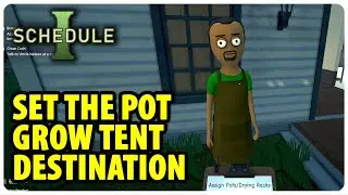 Set the pot/grow tent destination - Botanists | Schedule 1