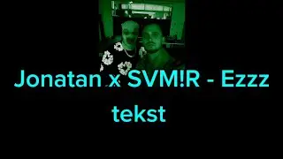 Jonatan x SVM!R - Ezzz(TEKST)