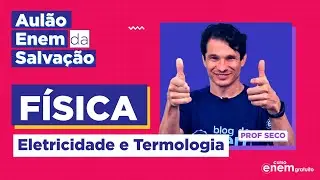 AULÃO DE FÍSICA: DE ELETRICIDADE E TERMOLOGIA PARA O ENEM. Prof. Otávio Bocheco, o Seco.