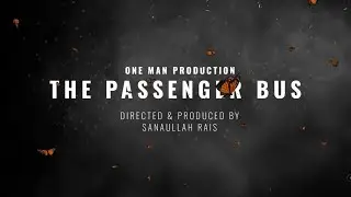 The Passenger Bus - Short Film - Inspired by 