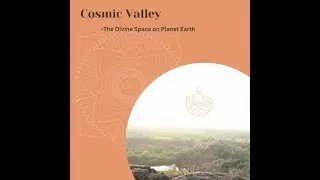 Experience Cosmic Valley