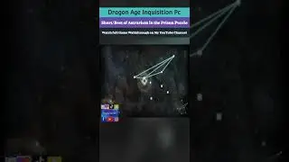 Dragon Age Inquisition PC Short/Best of Astrarium in the Prison Puzzle