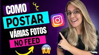 COMO POSTAR V&Aacute;RIAS FOTOS NO FEED DO INSTAGRAM - PASSO A PASSO 2022