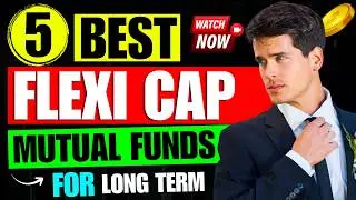 Best Flexi Cap Mutual Funds | Top Flexi Cap Mutual Funds For Long Term - SIP Investment