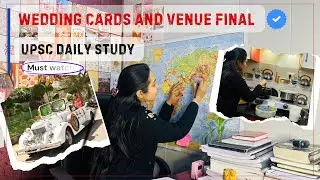 UPSC Daily Study 📚 | Shaadi Ki Taiyari 💍 | Wedding Cards & Venue Final ✔️