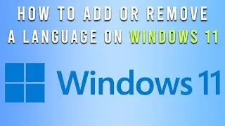 How to add or remove a language on windows 11 [ 2024 ]