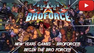 New Years Games - BROFORCE! BEGIN THE BRO FORCE!!