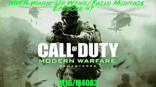 COD: MWR Warm Up Game Wins and Fails Montage Ep. 4