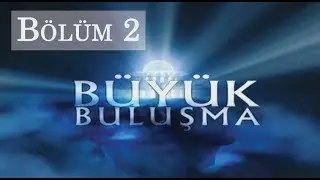 Büyük Buluşma - Bölüm 02 | Plan Yapan Kadın
