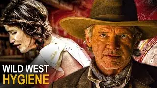 The Unspeakable Things About Hygiene In The Wild West