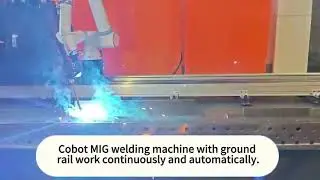 Cobot MIG welding machine with ground rail works continuously and automatically